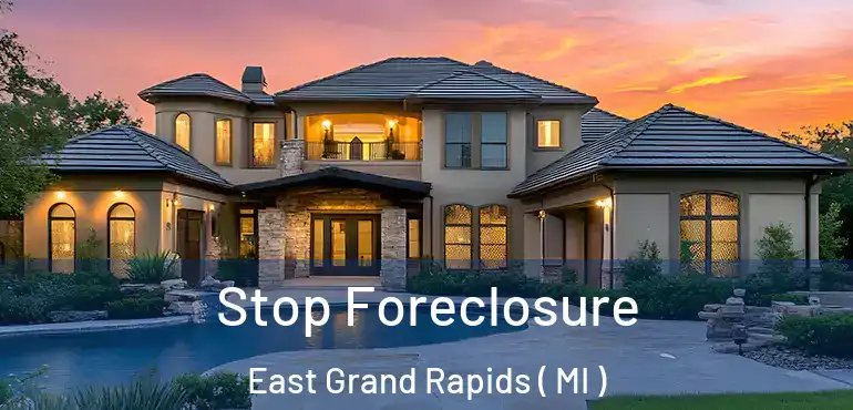  Stop Foreclosure East Grand Rapids ( MI )