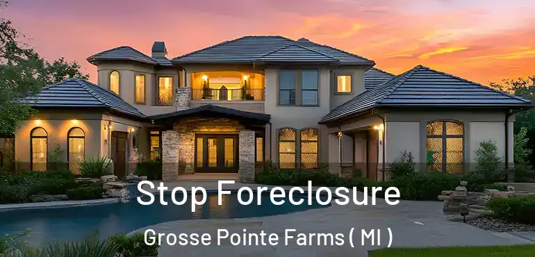  Stop Foreclosure Grosse Pointe Farms ( MI )