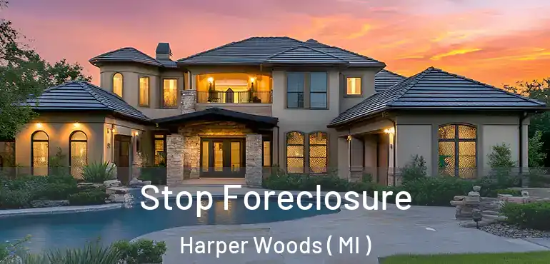 Stop Foreclosure Harper Woods ( MI )