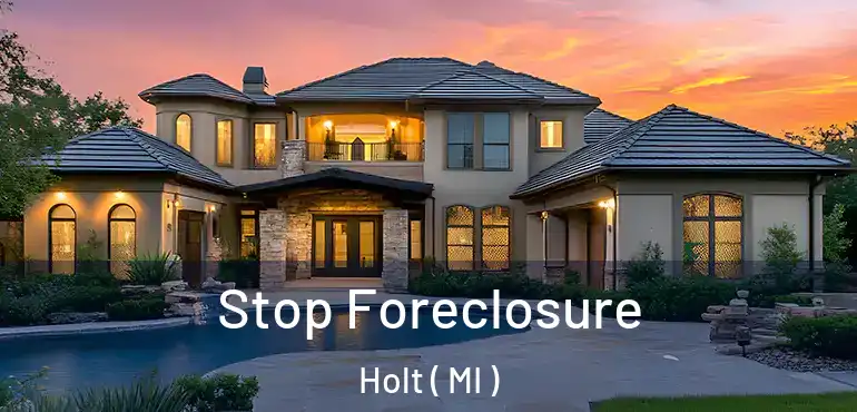 Stop Foreclosure Holt ( MI )