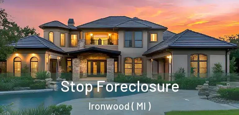  Stop Foreclosure Ironwood ( MI )