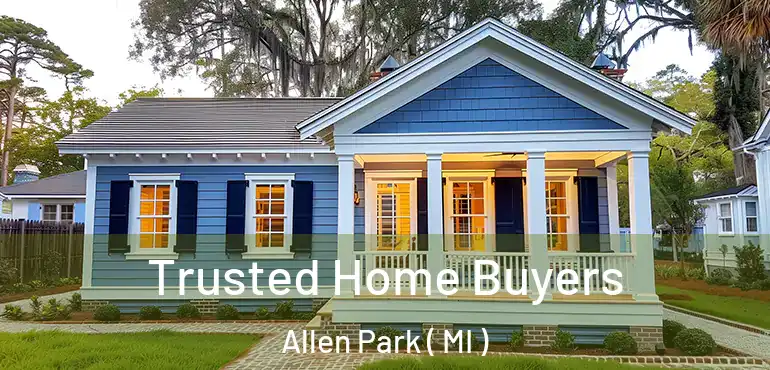  Trusted Home Buyers Allen Park ( MI )