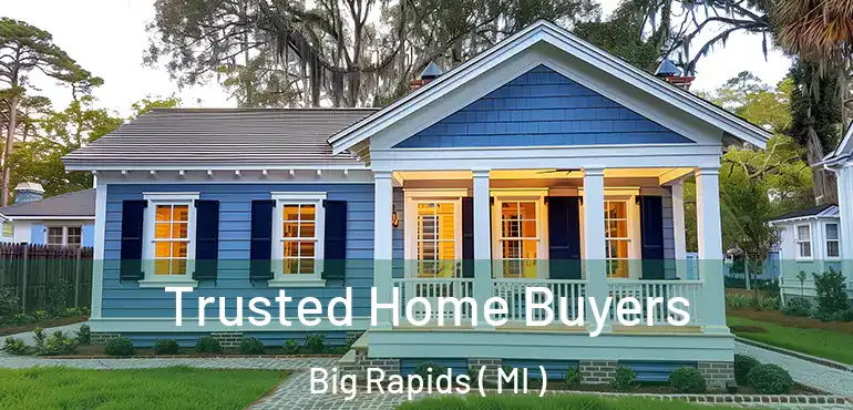  Trusted Home Buyers Big Rapids ( MI )