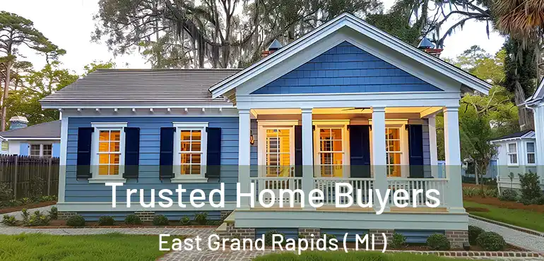  Trusted Home Buyers East Grand Rapids ( MI )