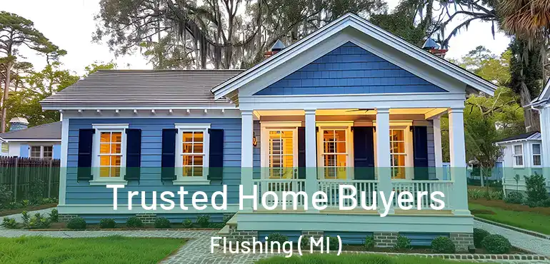  Trusted Home Buyers Flushing ( MI )