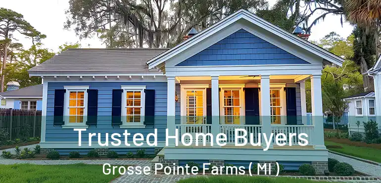  Trusted Home Buyers Grosse Pointe Farms ( MI )