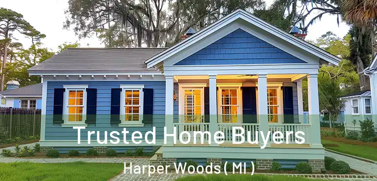  Trusted Home Buyers Harper Woods ( MI )