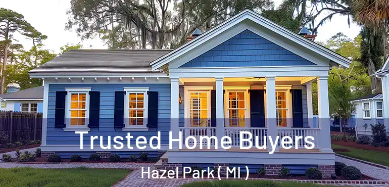 Trusted Home Buyers Hazel Park ( MI )