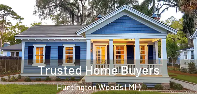  Trusted Home Buyers Huntington Woods ( MI )