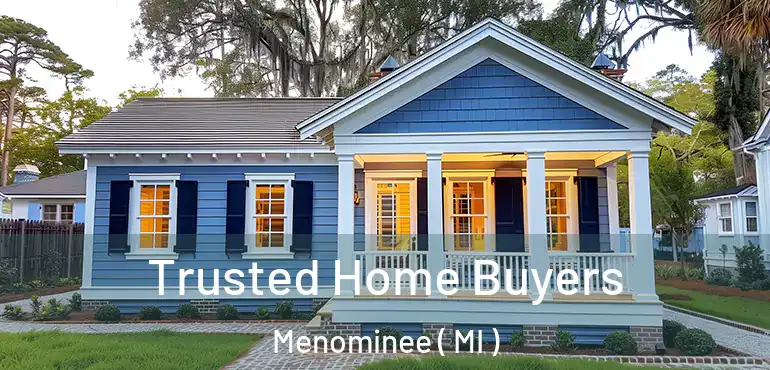  Trusted Home Buyers Menominee ( MI )