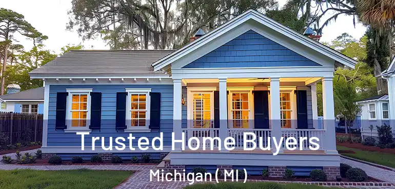  Trusted Home Buyers Michigan ( MI )