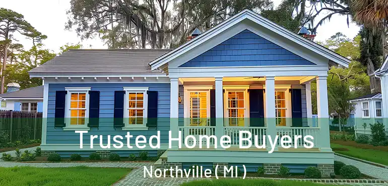  Trusted Home Buyers Northville ( MI )