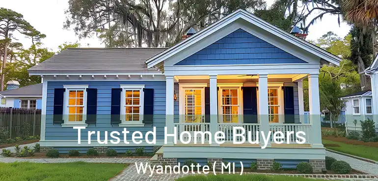  Trusted Home Buyers Wyandotte ( MI )
