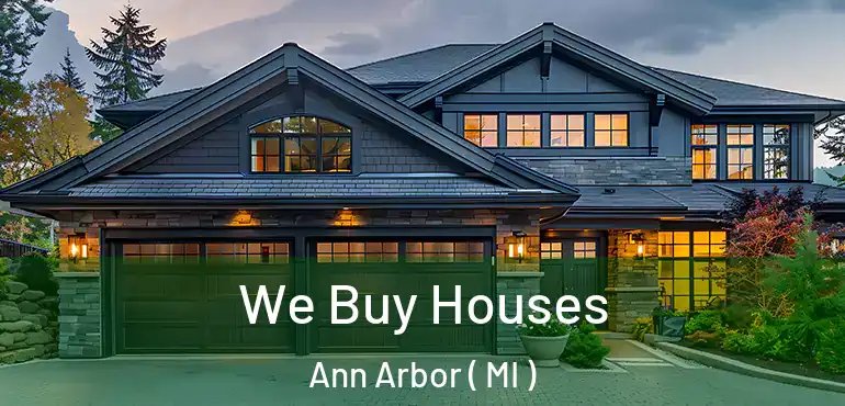  We Buy Houses Ann Arbor ( MI )