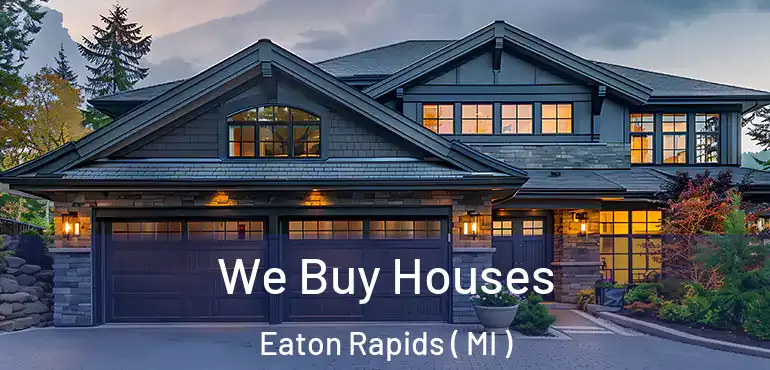  We Buy Houses Eaton Rapids ( MI )