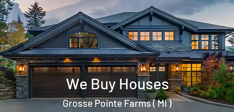  We Buy Houses Grosse Pointe Farms ( MI )