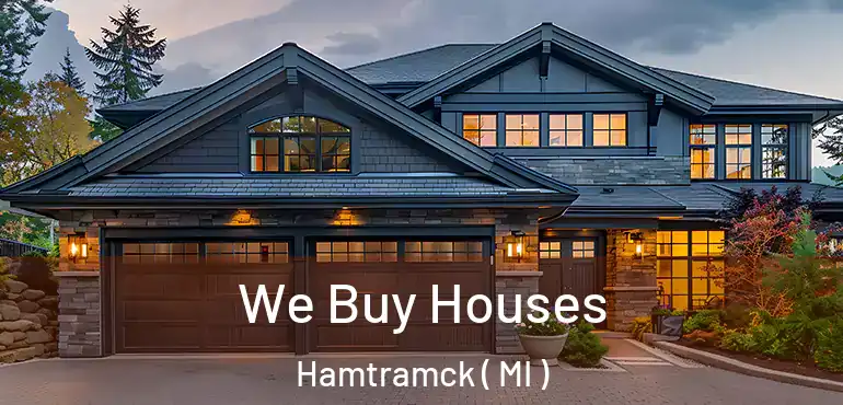  We Buy Houses Hamtramck ( MI )