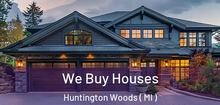  We Buy Houses Huntington Woods ( MI )