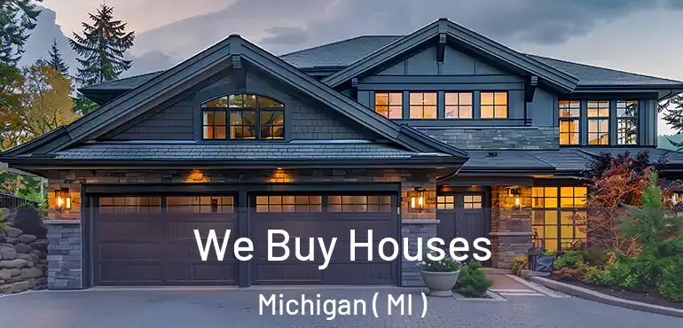  We Buy Houses Michigan ( MI )