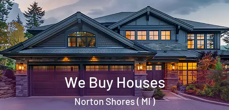  We Buy Houses Norton Shores ( MI )