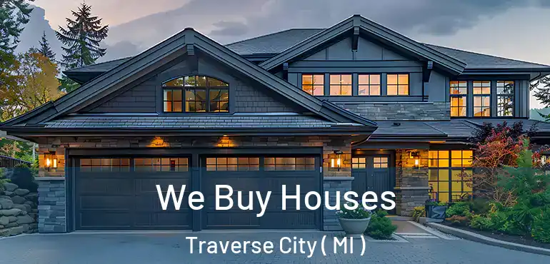  We Buy Houses Traverse City ( MI )