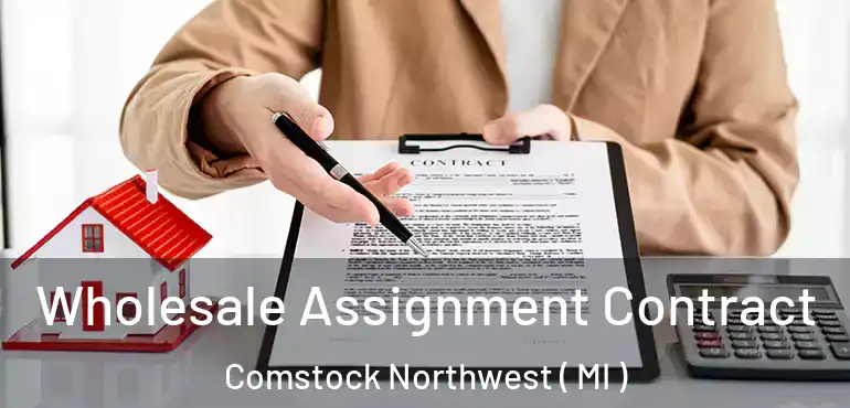  Wholesale Assignment Contract Comstock Northwest ( MI )