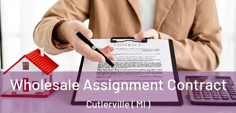  Wholesale Assignment Contract Cutlerville ( MI )