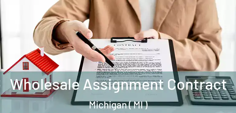  Wholesale Assignment Contract Michigan ( MI )