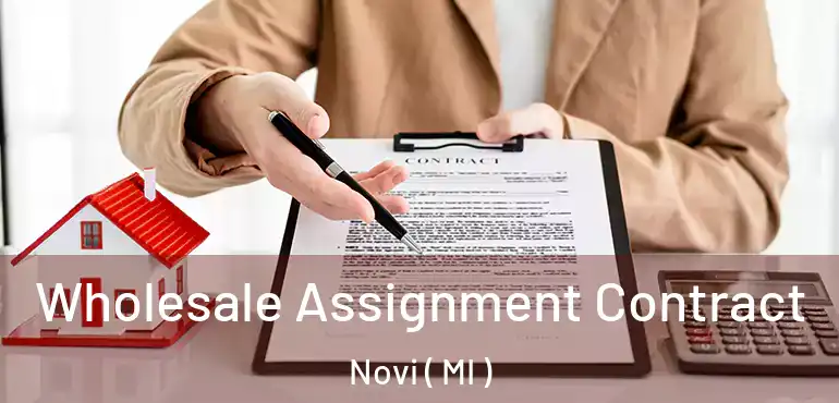  Wholesale Assignment Contract Novi ( MI )