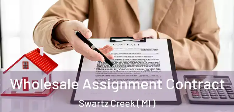  Wholesale Assignment Contract Swartz Creek ( MI )