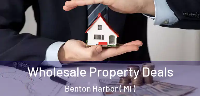  Wholesale Property Deals Benton Harbor ( MI )