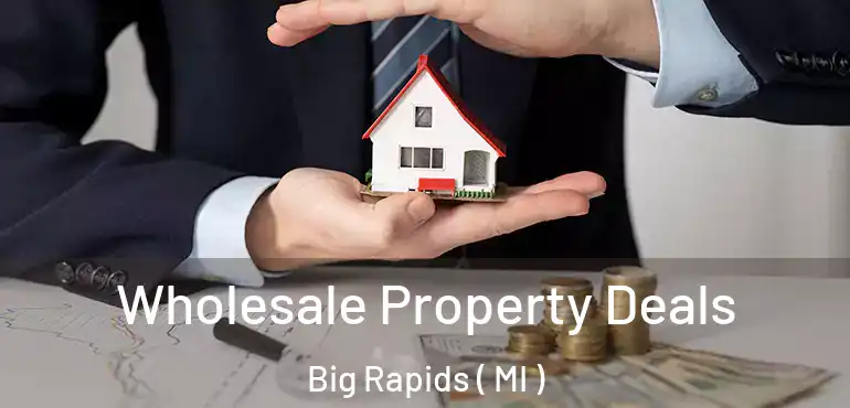  Wholesale Property Deals Big Rapids ( MI )