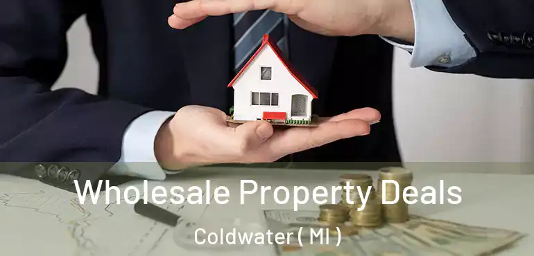  Wholesale Property Deals Coldwater ( MI )