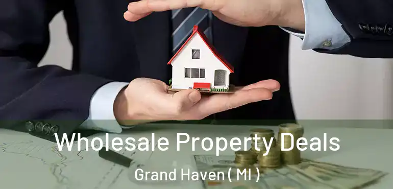 Wholesale Property Deals Grand Haven ( MI )