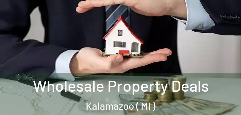  Wholesale Property Deals Kalamazoo ( MI )