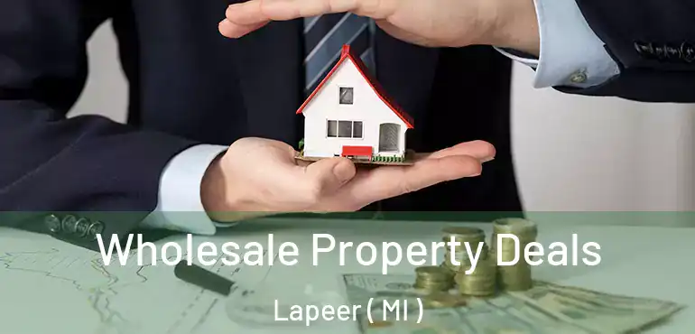  Wholesale Property Deals Lapeer ( MI )