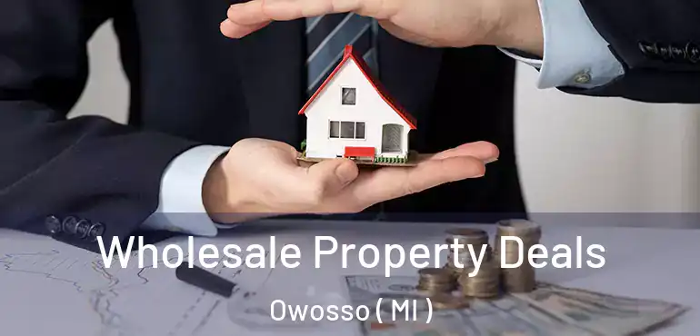  Wholesale Property Deals Owosso ( MI )