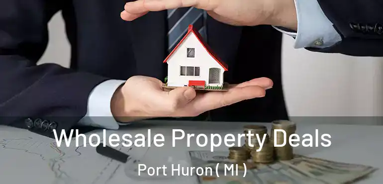  Wholesale Property Deals Port Huron ( MI )