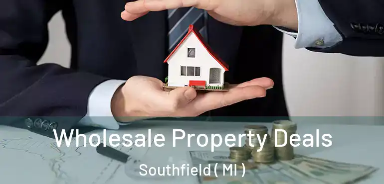  Wholesale Property Deals Southfield ( MI )