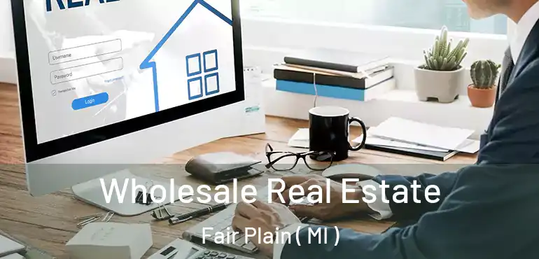  Wholesale Real Estate Fair Plain ( MI )