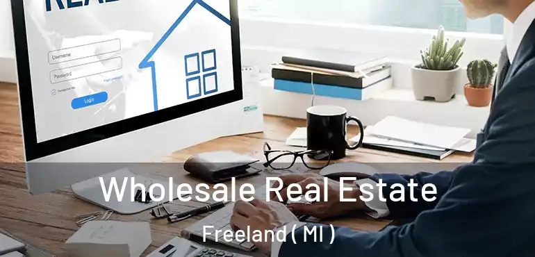  Wholesale Real Estate Freeland ( MI )