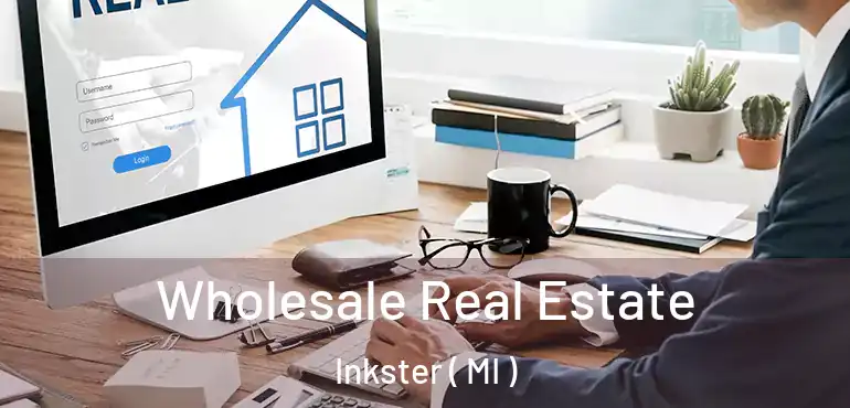 Wholesale Real Estate Inkster ( MI )