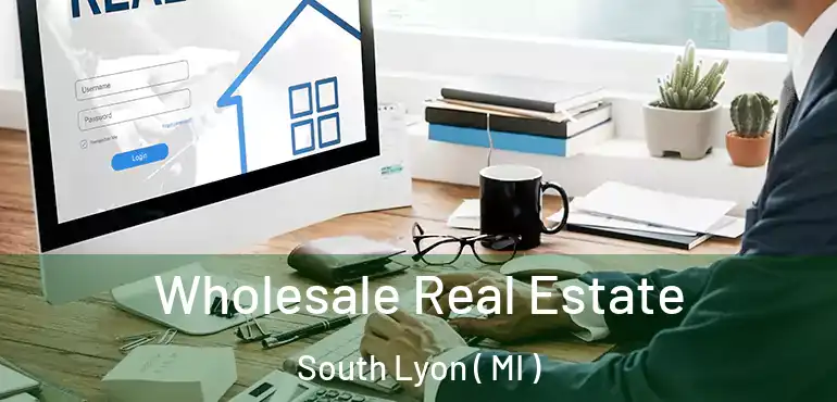 Wholesale Real Estate South Lyon ( MI )