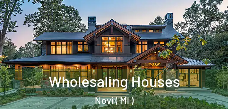  Wholesaling Houses Novi ( MI )