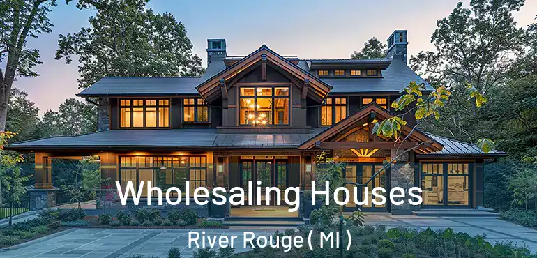  Wholesaling Houses River Rouge ( MI )