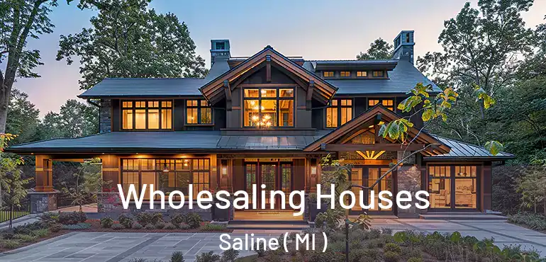  Wholesaling Houses Saline ( MI )
