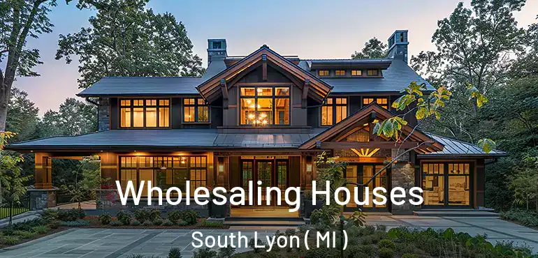  Wholesaling Houses South Lyon ( MI )