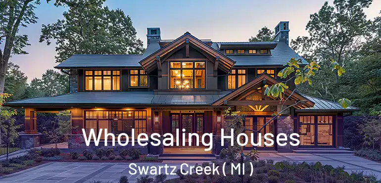  Wholesaling Houses Swartz Creek ( MI )