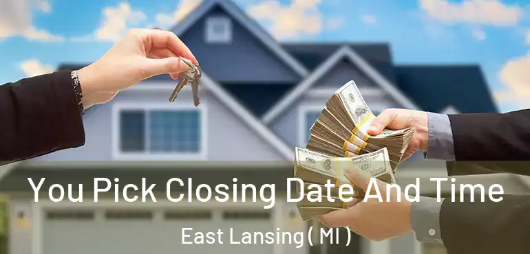  You Pick Closing Date And Time East Lansing ( MI )