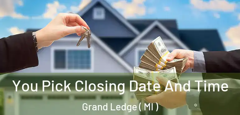 You Pick Closing Date And Time Grand Ledge ( MI )
